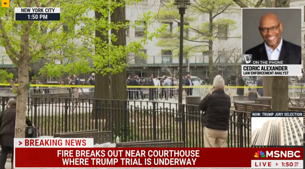 MSNBC chyron - "FIRE BREAKS OUT NEAR COURTHOUSE WHERE TRUMP TRIAL IS UNDERWAY"