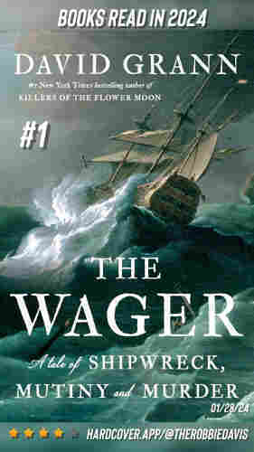 Book cover of "The Wager: A tale of Shipwreck, Mutiny and Murder" by David Grann, depicting a dramatic ocean scene with a ship battling a huge wave. Overlay text indicating this is the first book read in 2024.