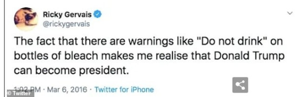 Prophetic tweet from RIcky Gervais on Twitter on March 6, 2016 reading "The fact that there are warnings like 'Do not drink' on bottles of bleach makes me realise that Donald Trump can become president."
