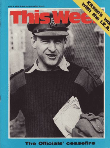 The cover of the June 8, 1972, issue of This Week featured a monochrome photo of a broadly smiling Kitson in uniform on its front cover, with the headline “Kitson’s War With The I.R.A.” and a seven-page inside feature.
