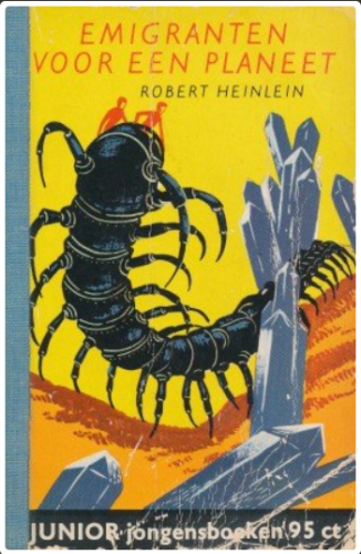 Book cover "Emigranten voor een planeet" by Robert Heinlein, showing a mechanical millipede driven by two humans amidst a landscape with giant crystals.
