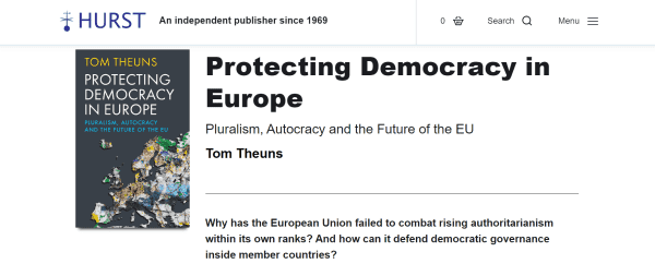 Entry in the Hurst online catalogue for my forthcoming book Protecting Democracy in Europe: Pluralism, Autocracy and the Future of the EU
