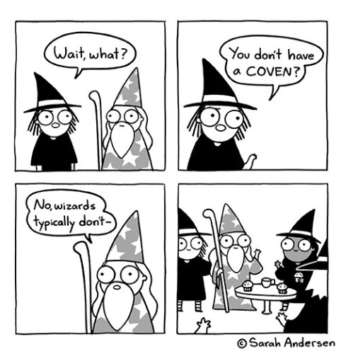 "You don't have a coven?"