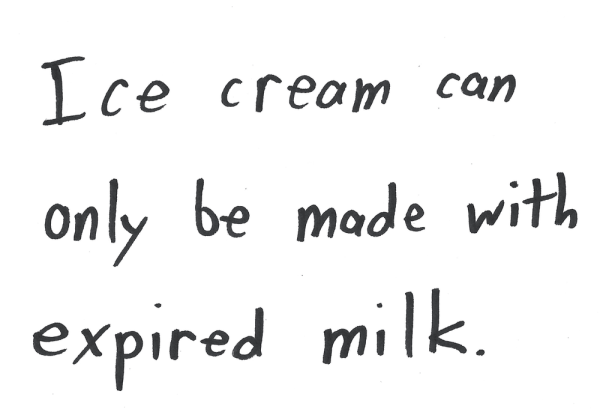 Ice cream can only be made with expired milk.