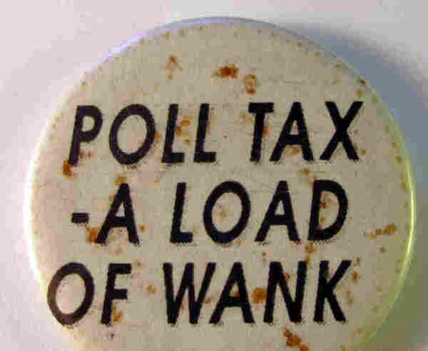 Anti-Poll Tax button that reads, "Poll tax-a load of wank"