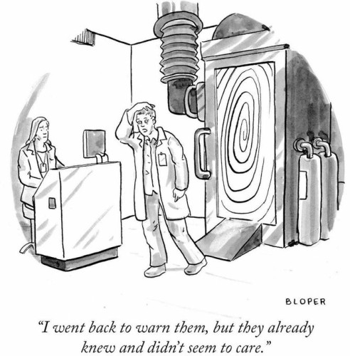 New Yorker cartoon by Brendan Loper. A man wearing a lab coat alights from a time machine. He says: "I went back to warn them, but they already knew and didn't seem to care."