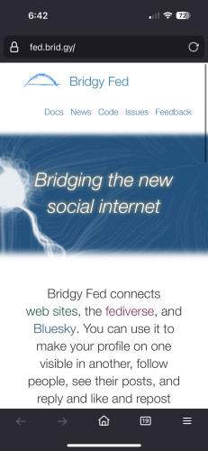 A smartphone screenshot of the Bridgy Fed website. The site title “Bridgy Fed” is at the top, followed by the tagline “Bridging the new social internet.” The text explains that Bridgy Fed connects websites, the Fediverse, and Bluesky, allowing users to make their profiles visible across different platforms, follow people, see their posts, and interact by replying, liking, and reposting. The navigation bar includes links to Docs, News, Code, Issues, and Feedback.