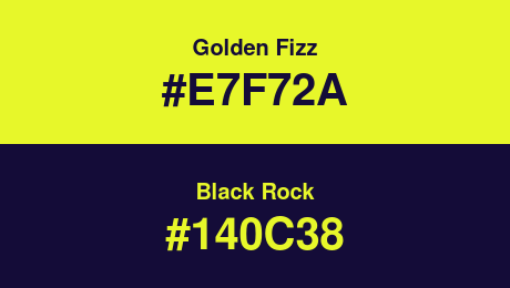 Golden Fizz (#E7F72A) and Black Rock (#140C38)