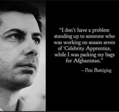 *I don't have a problem standing up to someone who was working on season seven of Celebrity Apprentice, while I was packing my bags for Afghanistan.* - Pete Buttigieg
