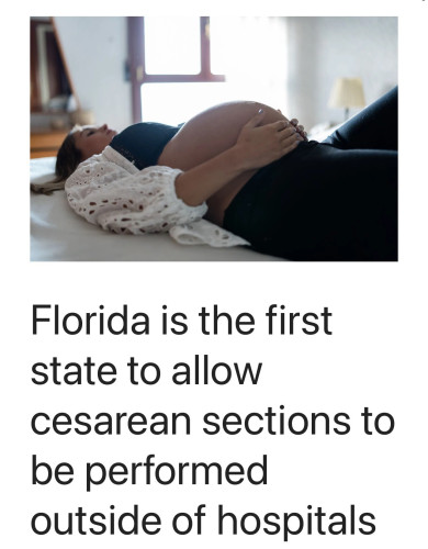 Headline Florida is the first state to allow cesarean sections to be performed outside of hospitals

Some board doctor wrote the legislation thinking I love my job but it’s too easy it would be more challenging to do all of this with a Spork
