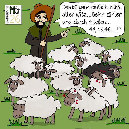 Digitale Zeichnung: ein Schäfer im langen Mantel mit Hut und Stock, zeigt auf seine 12 Schäfchen (eines davon schwarz). Zwei Schafe sind am Liebe-machen. Sprechblase: "Das ist ganz einfach, höhö, alter Witz... Beine zählen und durch 4 teilen... 44, 45, 46... !?"

Digital drawing: a shepherd in a long coat with a hat and a stick, pointing to his 12 sheep (one of them black). Two sheep are making love. Speech bubble: "That's very easy, duh, old joke... count legs and divide by 4... 44, 45, 46...!?"