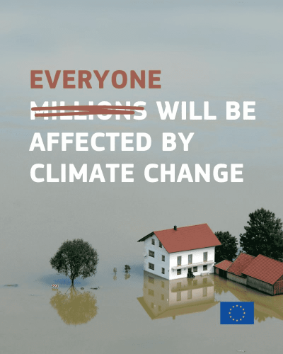 a picture showing a house and trees surrounded by flood water with the words, "Millions will be affected by climate change." Then the word millions has been scribbled out and replaced with 'Everyone'

