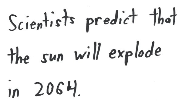 Scientists predict that the sun will explode in 2064.