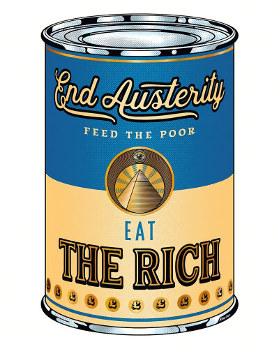 End Austerity
FEED THE POOR
EAT
THE RICH
B
Mikey 2200