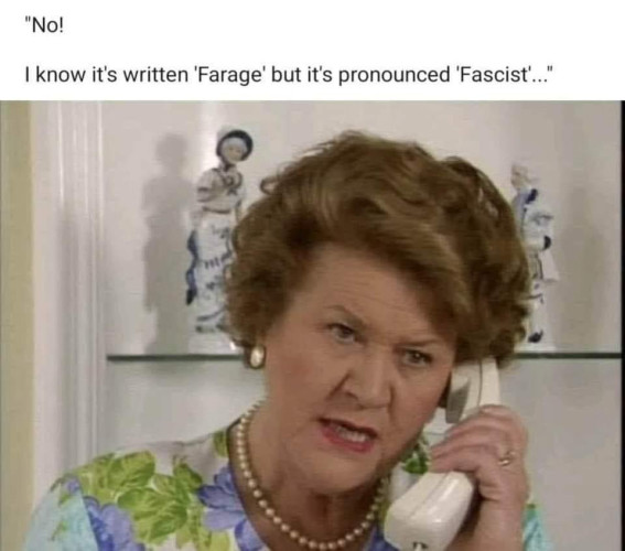 Image of "Hyacinth Bucket" from "Keeping Up Appearances" - Caption reads 
"No! | know it's written 'Farage' but it's pronounced 'Fascist'..."