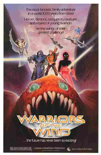 Warriors of the wind poster that looks like cheesy 70s Star Wars knockoff and not the anime at all. Three characters who aren’t in the movie are riding the fire demon like a Dune sand worm.

The most fantastic family adventure in a world 1000 years from now! Heroes, demons, conquerors, creatures... and a band of young warriors on the wings of their greatest challenge! WARRIORS OF THE WIND. the future has never been so exciting!