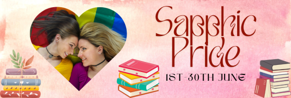 Sapphic Pride! 1st-30th June A blushing pink banner with garnet lettering and a rainbow heart with two women touching foreheads next to a rainbow stack of books.