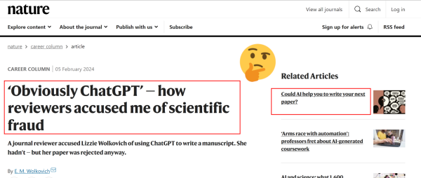 Screenshot of an article on nature.com, the site of the prestigious journal Nature. The headline is "'Obviously ChatGPT' - how reviewers accused me of scientific fraud" and subtitle "A journal reviewer accused Lizzie Wolkovich of using ChatGPT to write a manuscript. She hadn't - but her paper was rejected anyway."
A sidebar on the right is titled "Related Articles" with the first entry "Could AI help you write your next paper?"

Both the article headline and the "related" headline have been outlined in red, and a "thinking face" emoji placed between them.