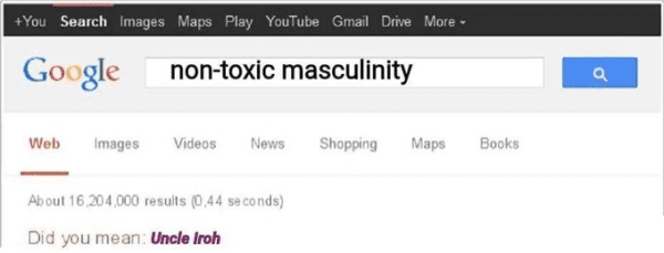 Google search for "non-toxic masculinity" with the suggested correction to "did you mean 'uncle iroh'"