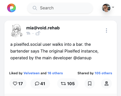 Post by mia@void.rehab that says: 

a pixelfed.social user walks into a bar. the bartender says The original Pixelfed instance, operated by the main developer @dansup