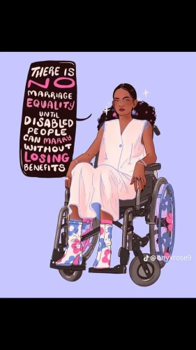 A woman in a wheel chair with a narrative box saying "No marriage equality until disabled ppl can marry without losing benefits"