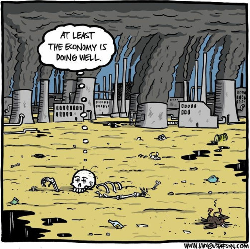 Cartoon drawing of a dystopian industrial hellscape. In the background, we see factories and refineries belching smoke and pollution into the air. The middle ground is a barren plain scattered with trash and puddles of oil along with dead animals. A human skeleton is lying on the ground, and in a thought bubble it thinks: "At least the economy is doing well."