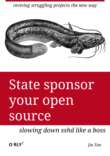 a fake O'Reilly book cover saying "State sponsor your open source" authored by Jia Tan