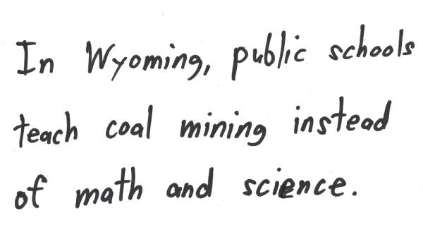 In Wyoming, public schools teach coal mining instead of math and science.