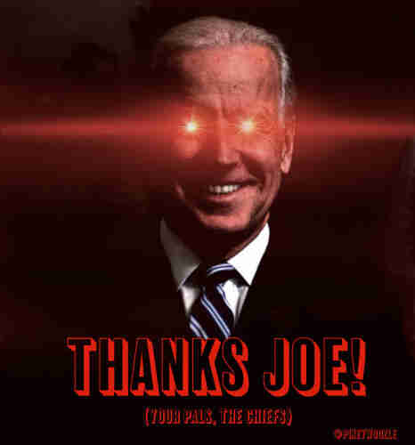 Joe Biden with laser eyes and the caption THANKS JOE!
(Your pals, the Chiefs) -signed @Pineywoozle