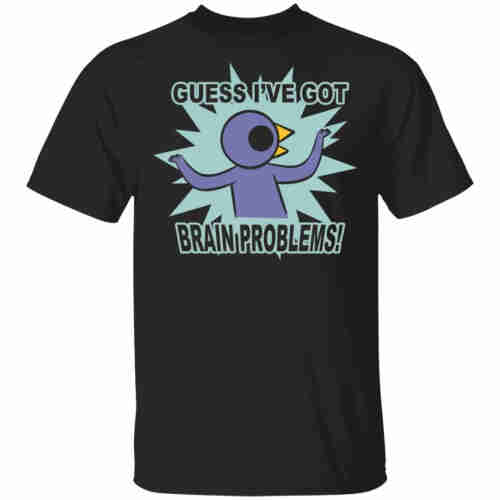 Still image. Black t-shirt with a cartoon character on it. They are Reginald from the comic Nedroid by Anthony Clark. 

Reginald is purple, huge-eyed, with a yellow triangular beak. Arms in a shrug, hands raised. 

t-shirt reads:
GUESS I'VE GOT
BRAIN PROBLEMS!
