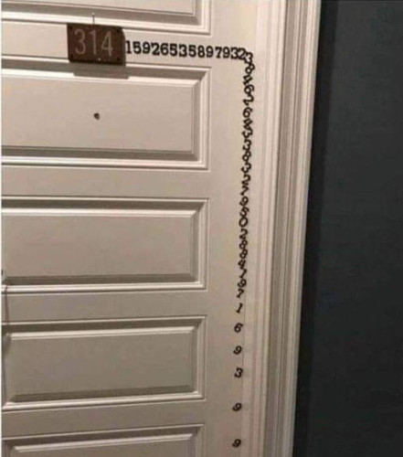 A hotel door with '314' as the room number. Someone has stuck on an ongoing number series of numerous smaller digits reflecting the irrational number pi ie 3.14159265... ad infinitum
