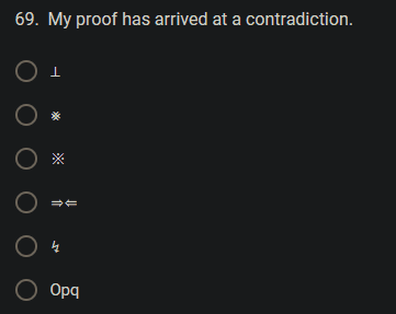 "69. My proof has arrived at a contradiction" Followed by various math symbols for contradiction