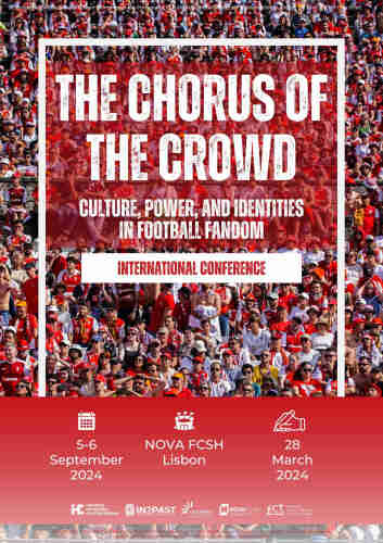 Poster for the international conference “The Chorus of the Crowd: Culture, Power, and Identities in Football Fandom”. 5 and 6 September 2024. Nova FCSH, Lisbon. Call for papers until 28 March 2024. The background of the poster is a photograph of a crowd of SC Braga supporters watching their team play in the Portuguese Cup final against FC Porto at Estádio Nacional, in Lisbon, on 4 June 2023. The author is Lars Smit.