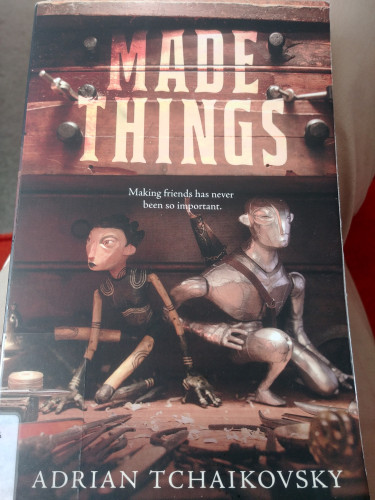 Made Things, by Adrian Tchaikovsky