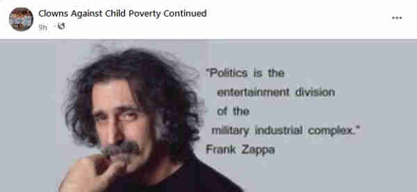 Image of Frank Zappa, holding his chin. Reads: "Politics is the entertainment division of the military industrial complex."