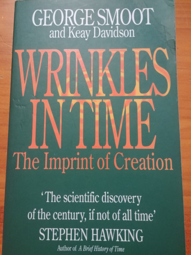 Wrinkles in Time: The Imprint of Creation, by George Smoot and Keay Davidson
