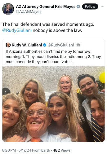 AZ Attorney General Kris Mayes: The final defendant was served moments ago. @RudyGiuliani nobody is above the law.

Rudy W. Giuliani: If Arizona authorities can’t find me by tomorrow morning: 1. They must dismiss the indictment; 2. They must concede they can’t count votes. 
