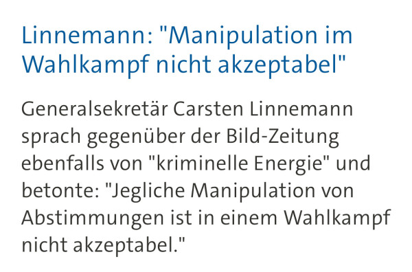 Linnemann: "Manipulation im Wahlkampf nicht akzeptabel" Generalsekretär Carsten Linnemann sprach gegenüber der Bild-Zeitung ebenfalls von "kriminelle Energie" und betonte: "Jegliche Manipulation von Abstimmungen ist in einem Wahlkampf nicht akzeptabel."