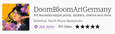 Screenshot of Etsy: Left shows my profile picture of a black-haired girl with horns holding bouquet, right side is text: DoomBloomArtGermany 
Art Nouveau-esque print,stickers,charms and more  
Bielefeld, North Rhine-Westphalia, Star Seller, 501 Sales, five star rating