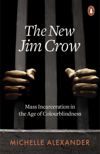 cover of Prof. Michelle Aleander's book, The New Jim Crow: Mass Incarceration In The Age of Colorblindness