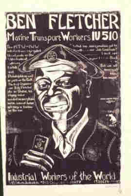 Print of Ben Fletcher, in a cap with an IWW button. Above him it reads, Marine Transport Workers IU 510. Artwork by IWW member Carlos Cortez.
