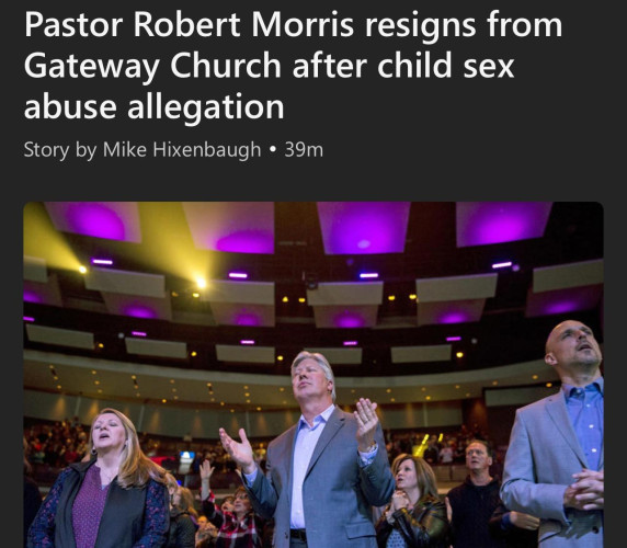 Headline Pastor Robert Morris resigns from Gateway Church after child sex abuse allegation

Jesus loves kids. 