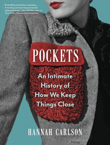 Book cover of Pockets: An Intimate History of How We Keep Things Close by Hannah Carlson.  Shows woman in suit jacket in gray with title text on large red pocket. Includes bottom part of woman's face including lips with red lipstick and pale chin.