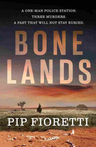 Image of the book cover for Bone Lands by Pip Fioretti, with the subtitle "A One-Man Police Station. Three Murders. A Past That Will Not Stay Buried."

The image is of a typical rural agricultural scene in the arid areas of Australia. The sky is a menacing dark colour, with touches of orange clouds. The very bottom of the image shows a skeleton , bones white from the sun sitting in bare earth. There's some low, dry looking grass above it, leading to a figure on horseback in the centre, a short scrubby tree to his left, and a small, deserted looking building to the right.
