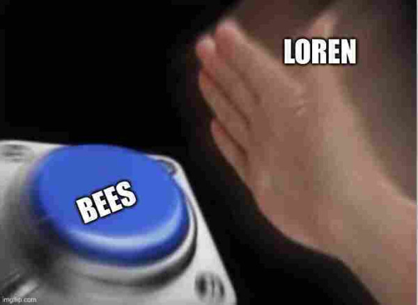 Loren slapping a button that says bees