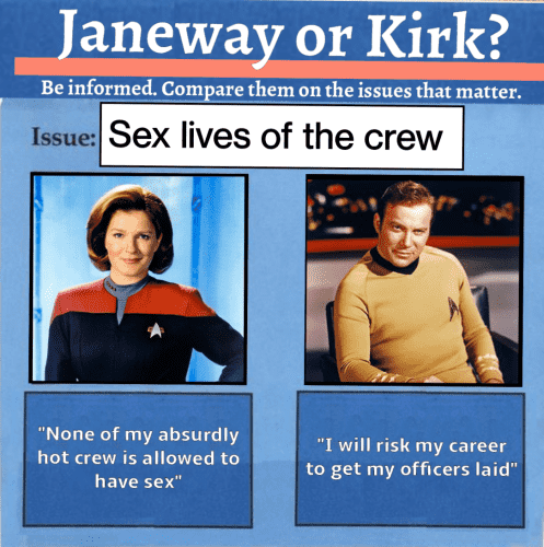 Infographic comparing Captains Janeway and Kirk. Text reads "Be informed. Compare them on the issues that matter. Issue: Sex lives of the crew" Janeway column reads "None of my absurdly hot crew is allowed to have sex" and Kirk column reads "I will risk my career to get my officers laid"