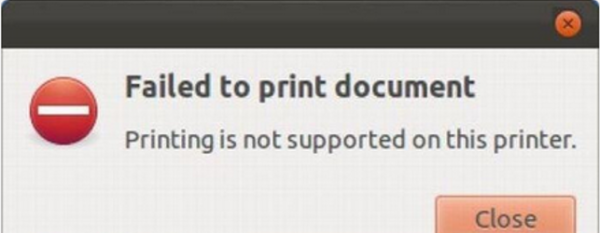 Error message: "Failed to print document" "Printing is not supported on this printer" [Close]