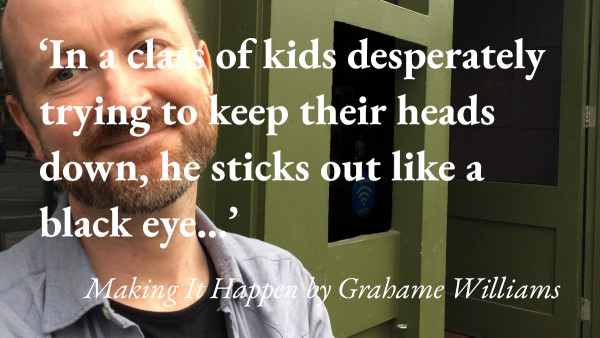 A portrait of the writer Grahame Williams, with a quote from his short story Making It Happen: 'In a class of kids desperately trying to keep their heads down, he sticks out like a black eye…'