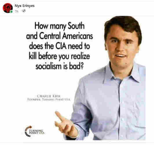 Charlie Kirk, founder of Turning point USA saying: How many south and Central Americans does the CIA need to kill before you realize socialism is bad?