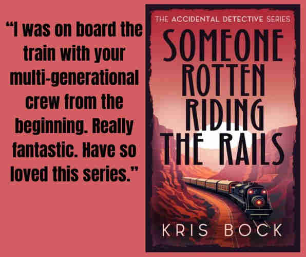 The image is a book cover with the title Someone Rotten Riding the Rails and artwork of a train moving through a canyon. A quote next to the cover says, “I was on board the train with your multi-generational crew from the beginning. Really fantastic. Have so loved this series.” 